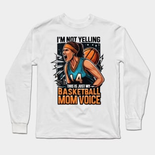 I'm Not Yelling This Is Just My Basketball Mom Voice Retro Long Sleeve T-Shirt